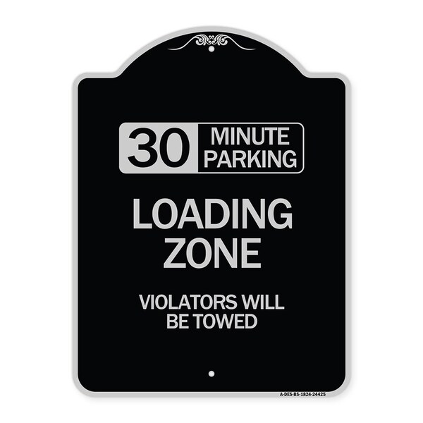 30 Minute Parking Loading Zone Violators Will Towed Heavy-Gauge Alum Sign, 24" x 18", BS-1824-24425
